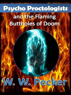cover image of Psycho Proctologists and the Flaming Buttholes of Doom (Psycho Proctologists #1)